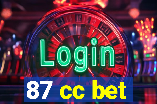 87 cc bet
